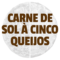 Carne de Sol à Cinco Queijos